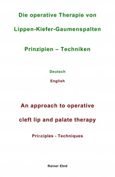 eBook: Die operative Therapie von Lippen-Kiefer-Gaumenspalten   Prinzipien  - Techniken   Deutsch   English