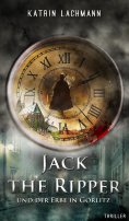 eBook: Jack the Ripper und der Erbe in Görlitz