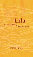 eBook: Lila - Erzählung über die Magie des Lebens