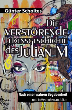 eBook: Die verstörende Lebensgeschichte des Julian M