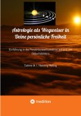 eBook: Astrologie als Wegweiser in Deine persönliche Freiheit