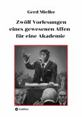 ebook: Zwölf Vorlesungen eines gewesenen Affen für eine Akademie