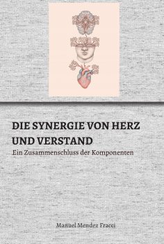 ebook: DIE SYNERGIE VON HERZ UND VERSTAND