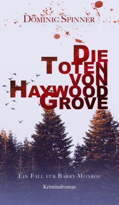 eBook: Die Toten von Haywood Grove: Der erste Fall für Barry Monroe