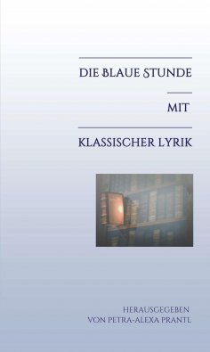 ebook: Die blaue Stunde mit klassischer Lyrik