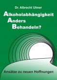 eBook: Alkoholabhängigkeit anders behandeln?