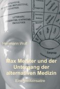 ebook: Max Meister und der Untergang der alternativen Medizin