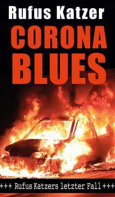 eBook: Corona Blues. Rufus Katzers letzter Fall.