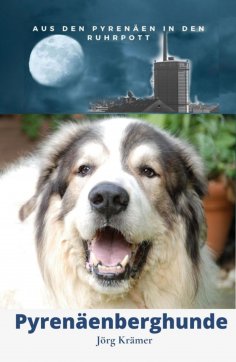 eBook: Pyrenäenberghund - Aus den Pyrenäen in den Ruhrpott