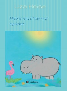 ebook: Petra möchte nur spielen