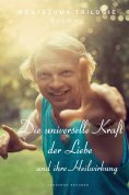 eBook: Die universelle Kraft der Liebe und ihre Heilwirkung