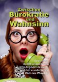 ebook: Zwischen Bürokratie und Wahnsinn