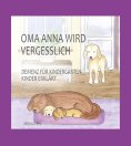 eBook: Oma Anna wird vergesslich
