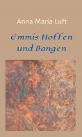 ebook: Emmis Hoffen und Bangen