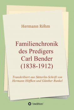 ebook: Familienchronik des Predigers Carl Bender (1838-1912)