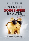eBook: Finanziell sorgenfrei im Alter