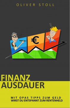 eBook: Finanzausdauer - Spielerisch mit Hilfe von Bildern und Zitaten verstehen, wie einfach das Thema Geld