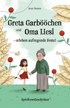 ebook: Greta Garbööchen und Oma Liesl - erleben aufregende Feste!