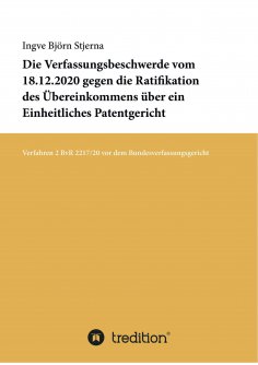eBook: Die Verfassungsbeschwerde vom 18.12.2020 gegen die Ratifikation des Übereinkommens über ein Einheitl