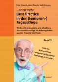 ebook: Noch mehr Best Practice in der (Senioren-)Tagespflege - Fachbuch Pflege
