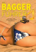 ebook: Der Baggerführer für Männer, der moderne Flirtratgeber: wie lerne ich Frauen kennen, inklusive 10 Te