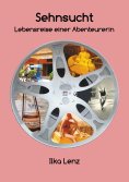 eBook: Sehnsucht - Lebensreise einer Abenteurerin