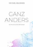 eBook: Ganz anders - Ein psychologischer Roman