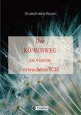 eBook: Der Königsweg zu einem erwachten Ich