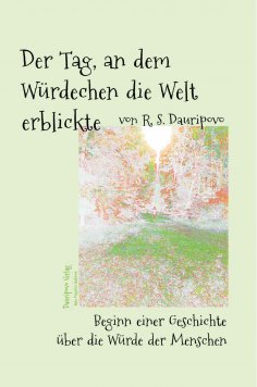 ebook: Der Tag, an dem Würdechen die Welt erblickte