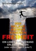 ebook: Der Sklave meiner eigenen Freiheit