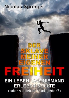 ebook: Der Sklave meiner eigenen Freiheit