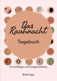 ebook: Das Rauhnacht Tagebuch - ein Spiritueller Begleiter durch die magischen Nächte.