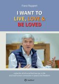 eBook: I WANT TO  LIVE, LOVE & BE LOVED