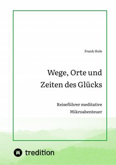 ebook: Wege, Orte und Zeiten des Glücks