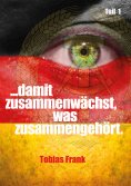 eBook: ... damit zusammenwächst, was zusammengehört.