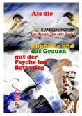 ebook: Als die Euphorie und das Grauen mit der Psyche ins Bett stieg