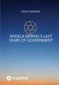 eBook: Angela Merkel's last years of government