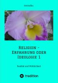 ebook: Religion - Erfahrung oder Ideologie 1