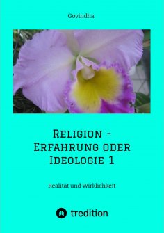ebook: Religion - Erfahrung oder Ideologie 1