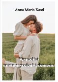 eBook: Du sollst meine große Liebe sein