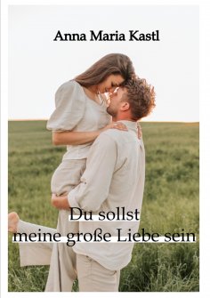 eBook: Du sollst meine große Liebe sein