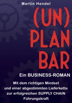 eBook: (UN)PLANBAR - Ein Business-Roman über Sales & Operations Planning