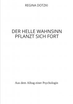 eBook: Der helle Wahnsinn pflanzt sich fort