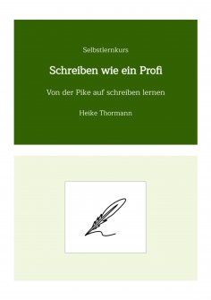 ebook: Selbstlernkurs: Schreiben wie ein Profi