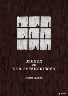 ebook: Szenen aus DDR-Gefängnissen