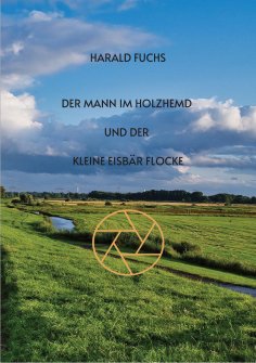 eBook: Der Mann im Holzhemd und der kleine Eisbär Flocke