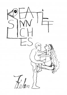 eBook: Kreatiefsinnliches. Aus dem Leben gerissene 164 Seiten unverschämte Philosophie zum Mitdenken und Sc