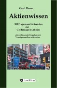 eBook: Aktienwissen, Themen: Aktien-Börse-Geldanlage-Geldanlage in Aktien-Börsenwissen-Inflation-Währungsre