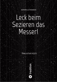 eBook: Leck beim Sezieren das Messer!