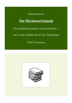 ebook: Selbstlernkurs: Die Bücherschmiede